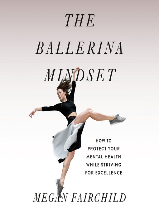 Title details for The Ballerina Mindset by Megan Fairchild - Available